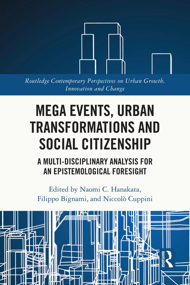 Mega Events, Urban Transformations and Social Citizenship by Filippo Bignami, Naomi C. Hanakata, Niccolò Cuppini