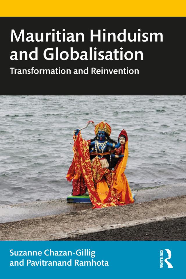 Mauritian Hinduism and Globalisation by Pavitranand Ramhota, Suzanne Chazan-Gillig