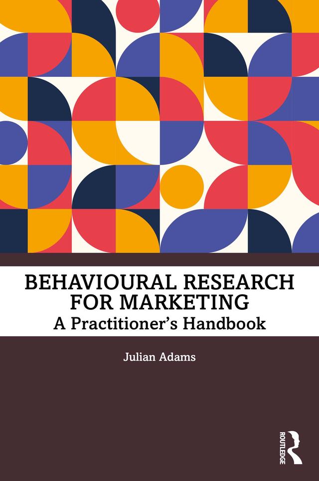 Behavioural Research for Marketing by Julian Adams