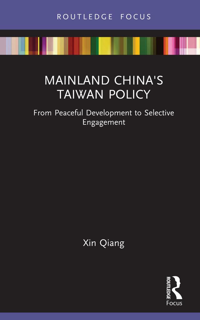 Mainland China's Taiwan Policy by Xin Qiang