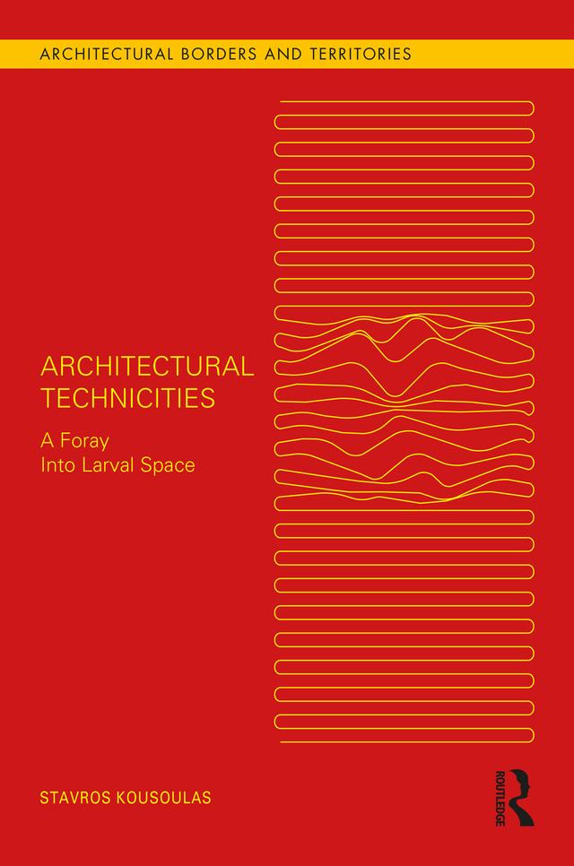 Architectural Technicities by Stavros Kousoulas