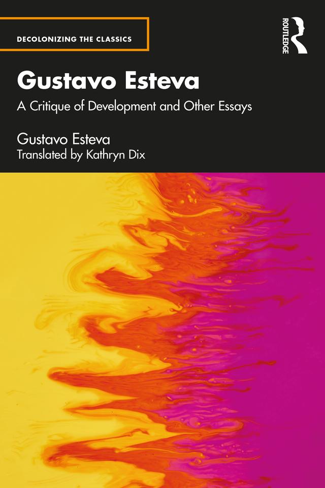 Gustavo Esteva by Gustavo Esteva, Kathryn Dix
