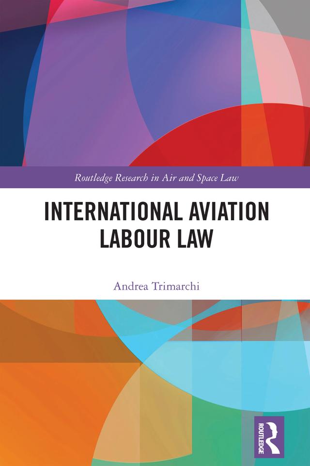 International Aviation Labour Law by Andrea Trimarchi