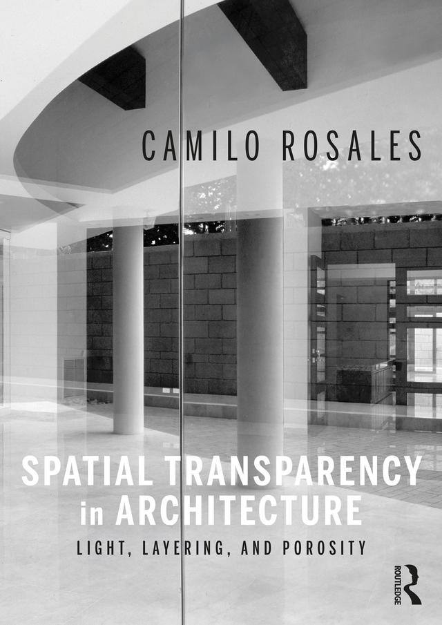 Spatial Transparency in Architecture by Camilo Rosales