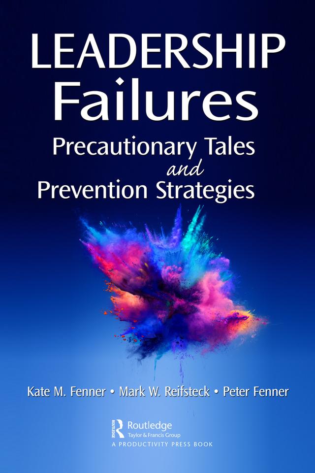 Leadership Failures by Kate Fenner, Mark Reifsteck, Peter Fenner