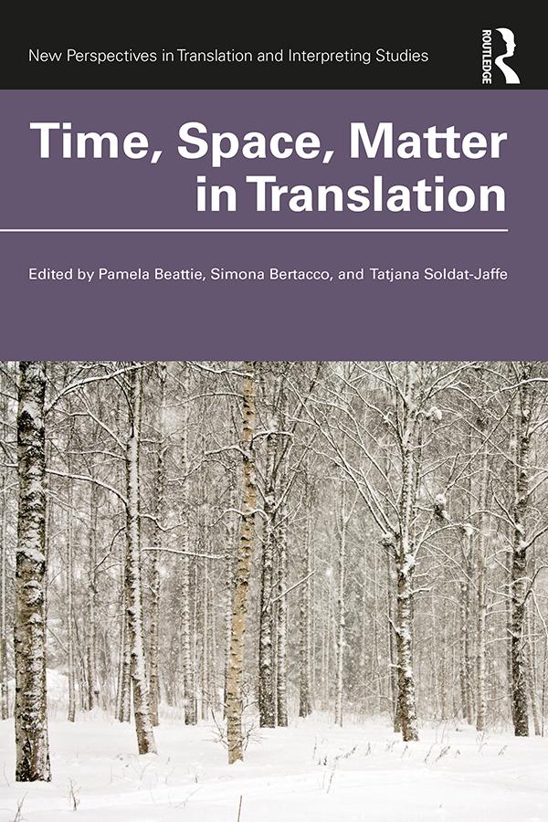 Time, Space, Matter in Translation by Pamela Beattie, Simona Bertacco, Tatjana Soldat-Jaffe