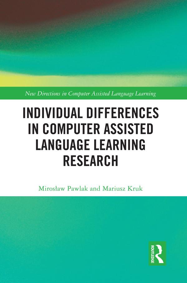 Individual differences in Computer Assisted Language Learning Research by Mariusz Kruk, Miroslaw Pawlak
