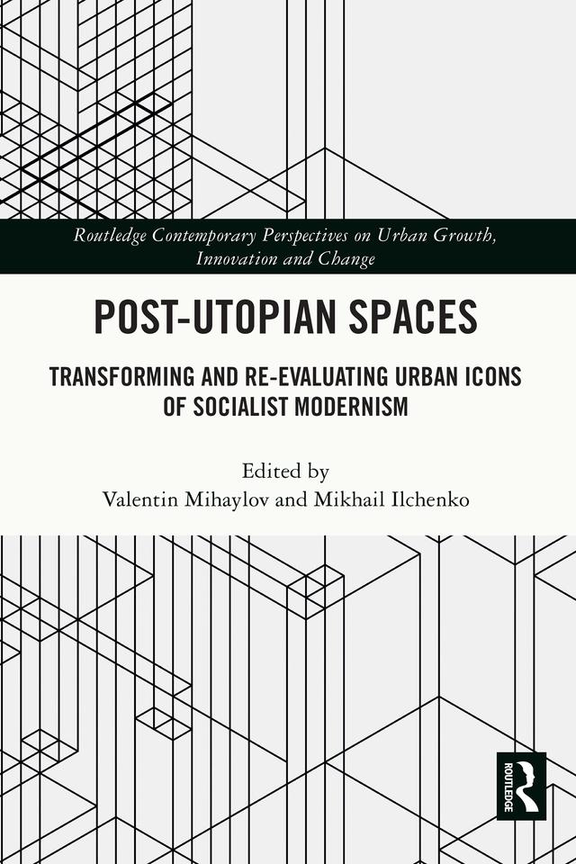 Post-Utopian Spaces by Mikhail Ilchenko, Valentin Mihaylov