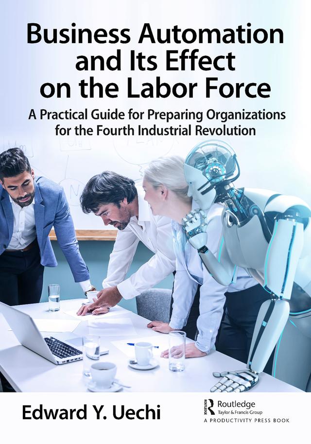 Business Automation and Its Effect on the Labor Force by Edward Uechi