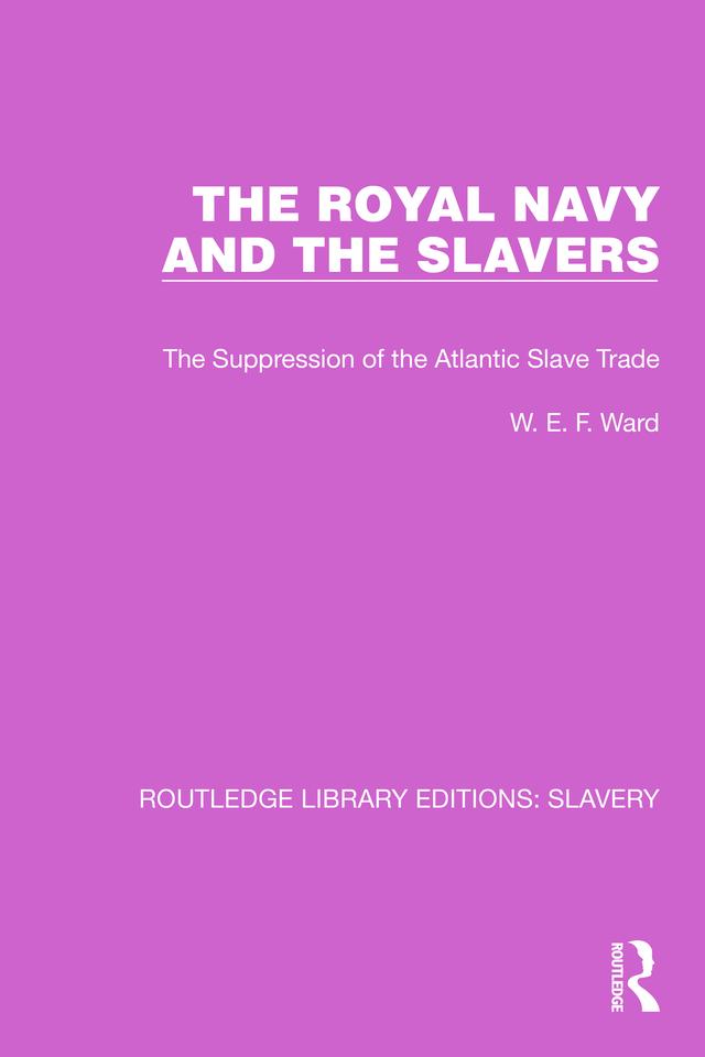 The Royal Navy and the Slavers by W.E.F. Ward