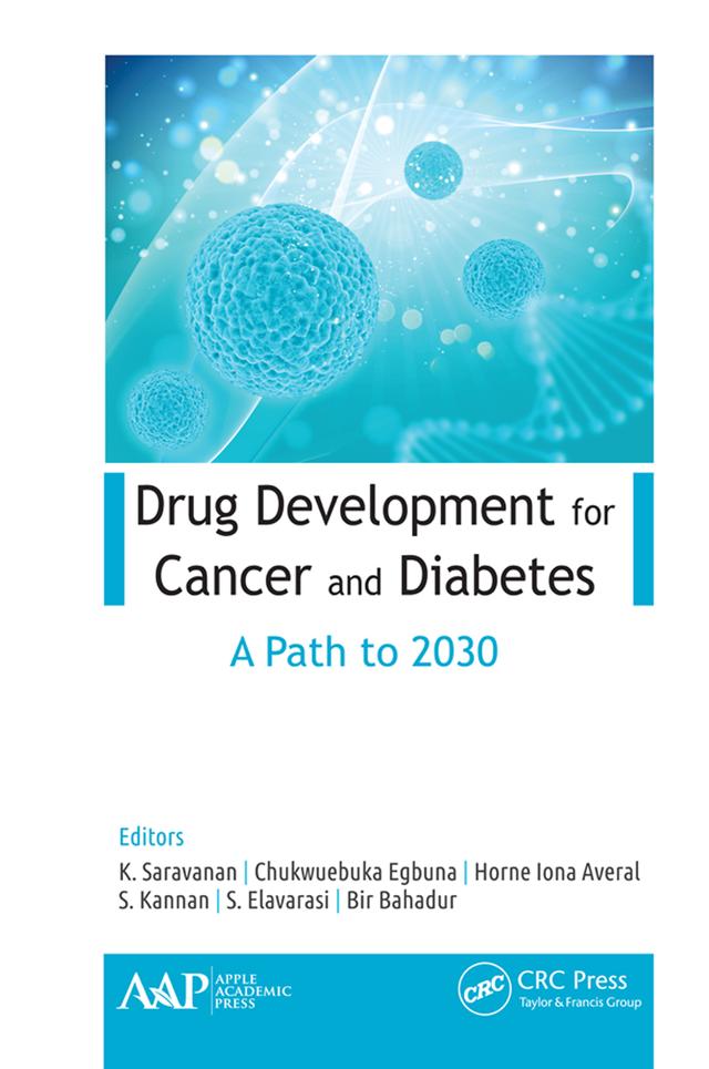 Drug Development for Cancer and Diabetes by Bir Bahadur, Chukwuebuka Egbuna, Horne Iona Averal, K. Saravanan, S. Elavarasi, S. Kannan