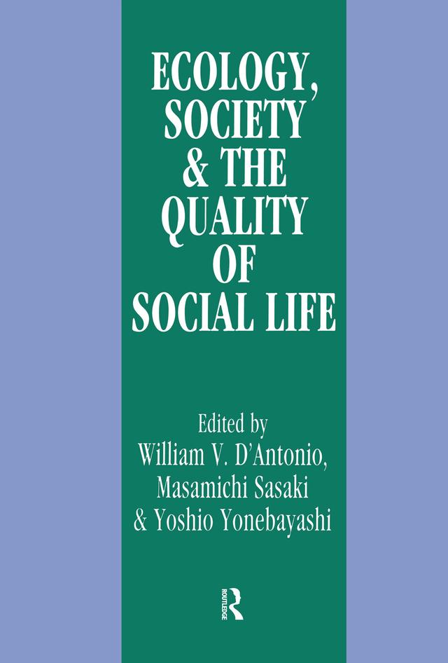 Ecology, World Resources and the Quality of Social Life by Masamichi Sasaki, William V. D'Antonio, Yoshio Yonebayashi