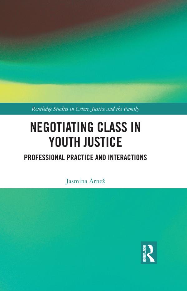 Negotiating Class in Youth Justice by Jasmina Arnež