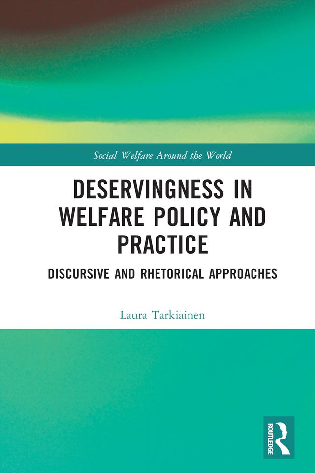 Deservingness in Welfare Policy and Practice by Laura Tarkiainen