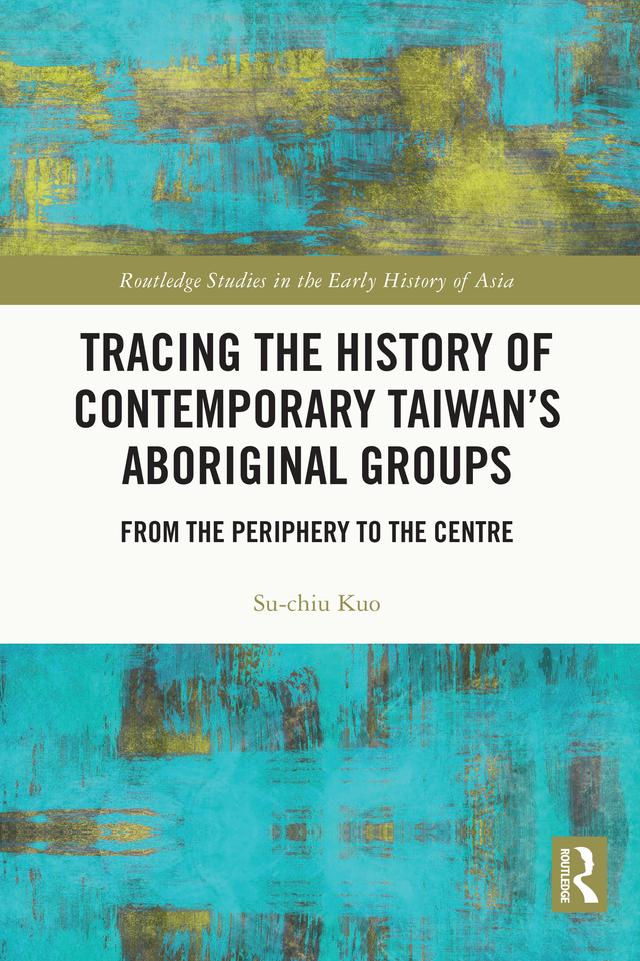 Tracing the History of Contemporary Taiwan’s Aboriginal Groups by Su-Chiu Kuo