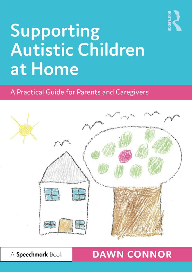 Supporting Autistic Children at Home by Dawn Connor