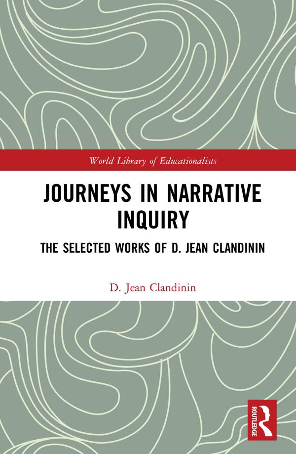 Journeys in Narrative Inquiry by D Jean Clandinin