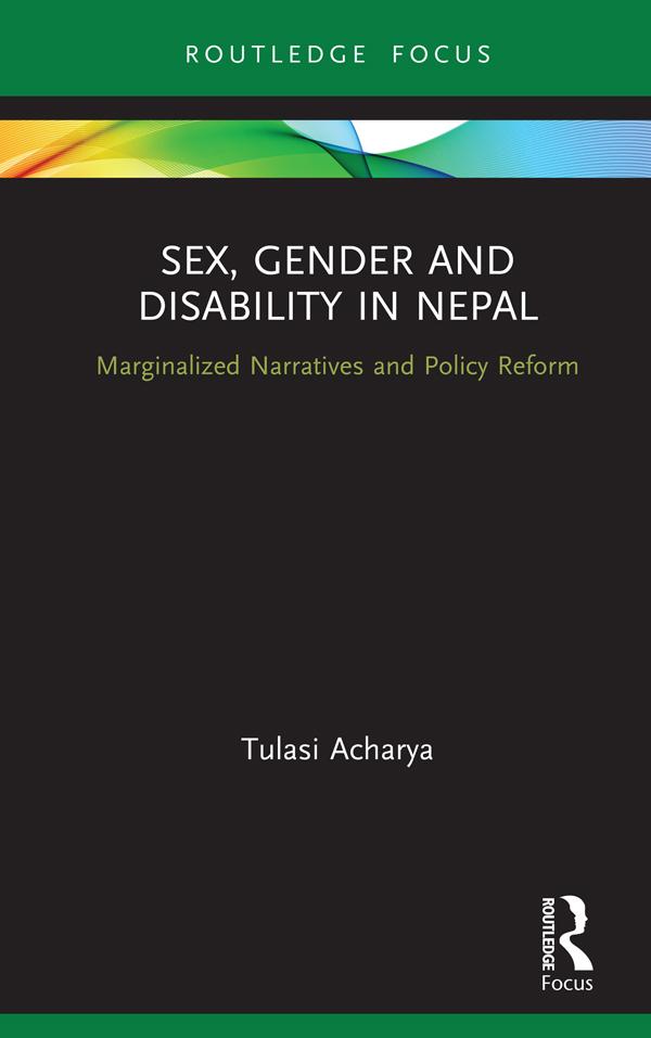 Sex, Gender and Disability in Nepal by Tulasi Acharya