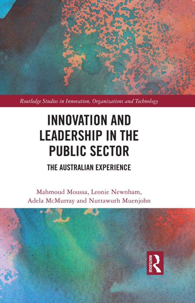 Innovation and Leadership in the Public Sector by Adela McMurray, Leonie Newnham, Mahmoud Moussa, Nuttawuth Muenjohn