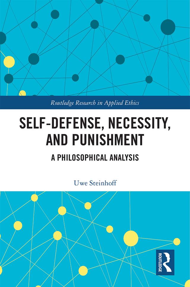 Self-Defense, Necessity, and Punishment by Uwe Steinhoff