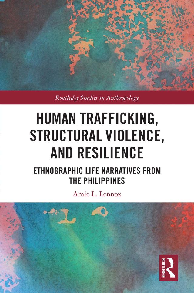 Human Trafficking, Structural Violence, and Resilience by Amie L. Lennox