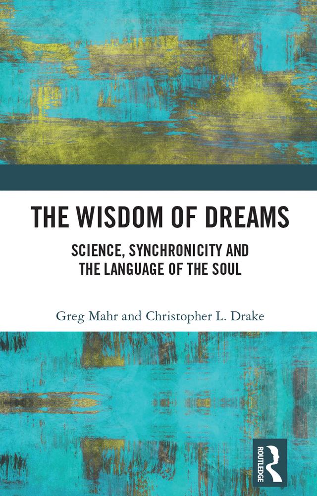 The Wisdom of Dreams by Christopher Drake, Greg Mahr