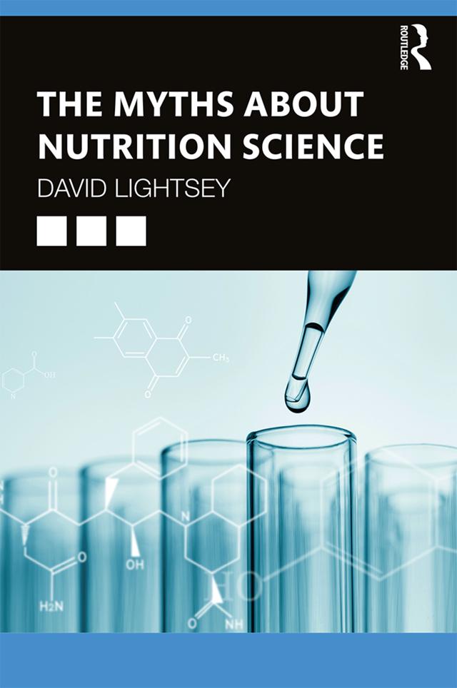 The Myths About Nutrition Science by David Lightsey