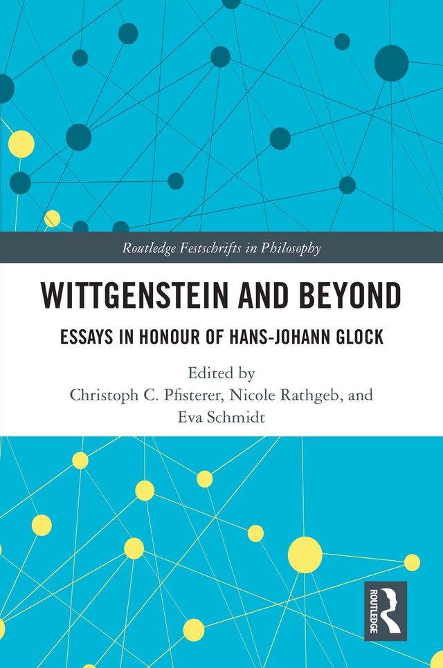 Wittgenstein and Beyond by Christoph C. Pfisterer, Eva Schmidt, Nicole Rathgeb
