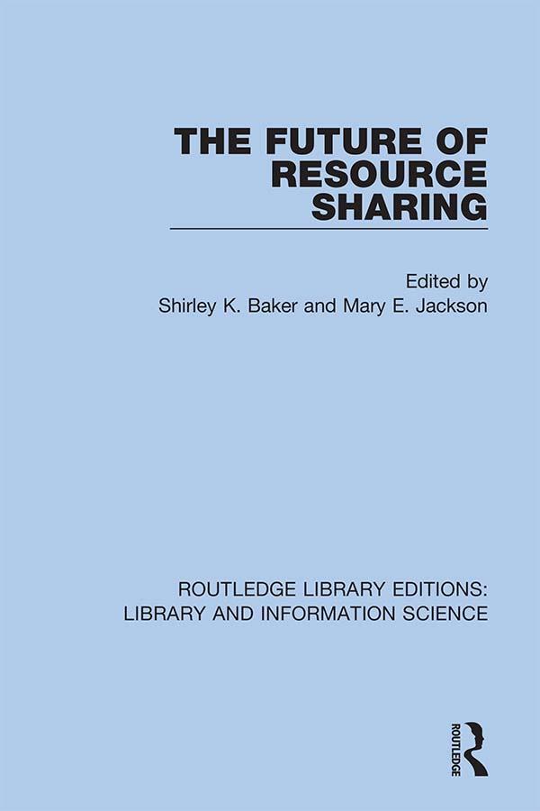 The Future of Resource Sharing by Mary E. Jackson, Shirley K. Baker
