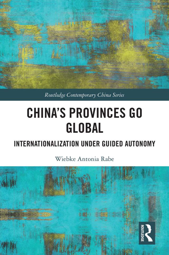 China’s Provinces Go Global by Wiebke Rabe