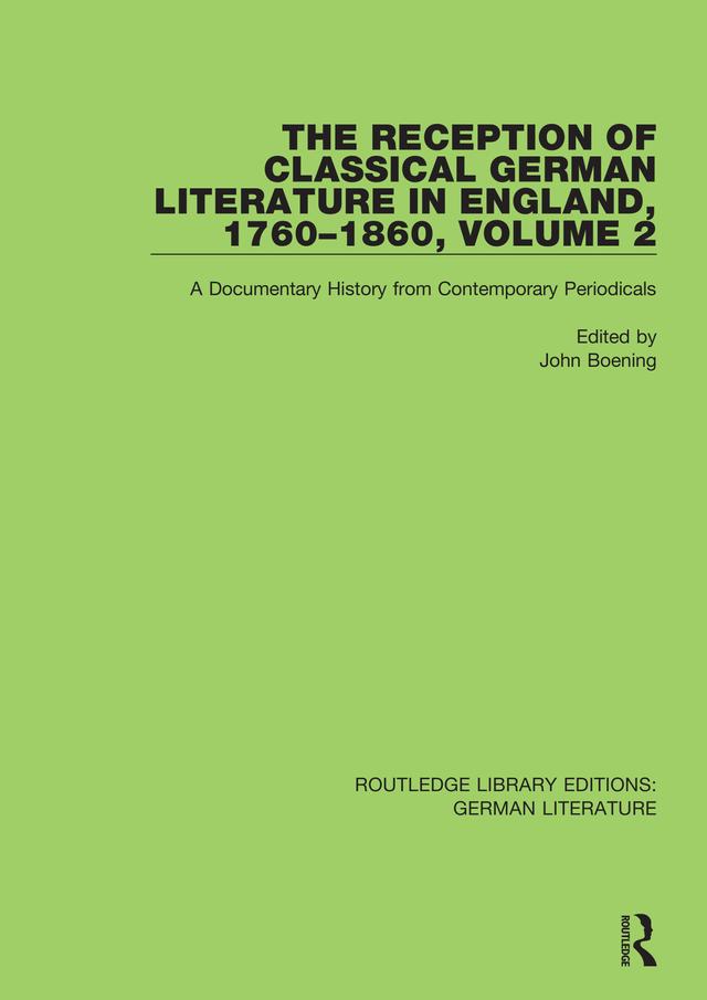 The Reception of Classical German Literature in England, 1760-1860, Volume 2 by John Boening