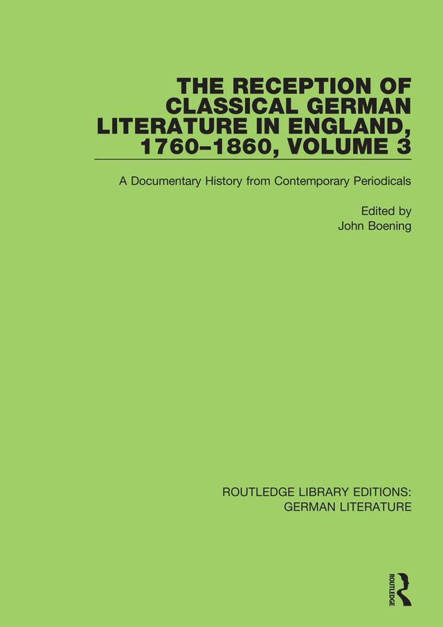 The Reception of Classical German Literature in England, 1760-1860, Volume 3 by John Boening