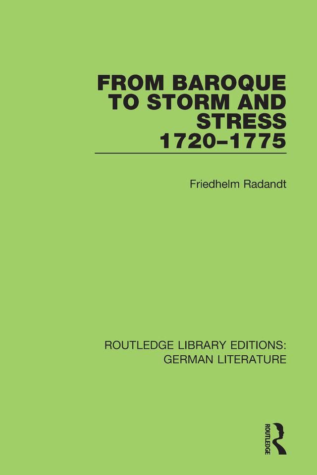 From Baroque to Storm and Stress 1720-1775 by Friedhelm Radandt