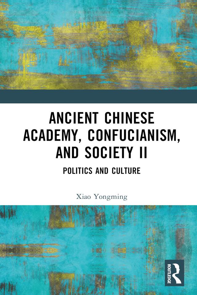 Ancient Chinese Academy, Confucianism, and Society II by Xiao Yongming
