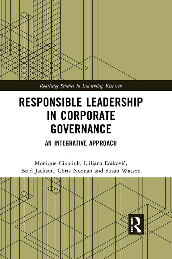 Responsible Leadership in Corporate Governance by Brad Jackson, Chris Noonan, Ljiljana Erakovic, Monique Cikaliuk, Susan Watson