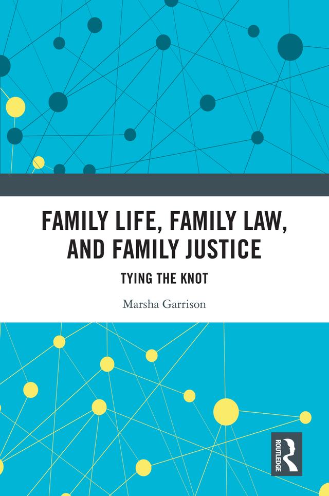 Family Life, Family Law, and Family Justice by Marsha Garrison