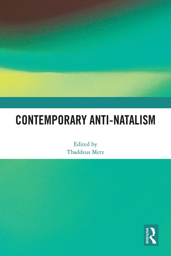Contemporary Anti-Natalism by Thaddeus Metz