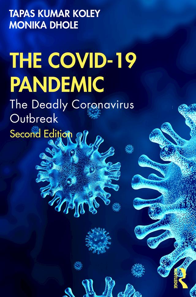 The COVID-19 Pandemic by Monika Dhole, Tapas Kumar Koley