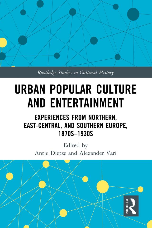 Urban Popular Culture and Entertainment by Alexander Vari, Antje Dietze
