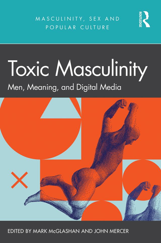 Toxic Masculinity by John Mercer, Mark McGlashan