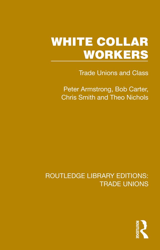 White Collar Workers by Bob Carter, Chris Smith, Peter Armstrong, Theo Nichols