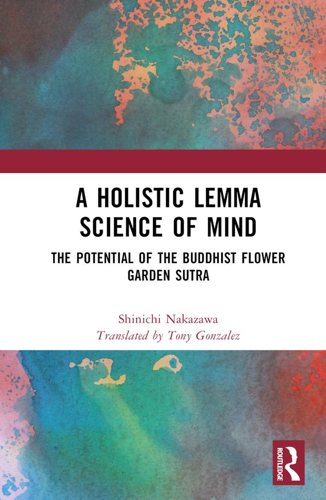 A Holistic Lemma Science of Mind by Shinichi Nakazawa, Tony Gonzalez