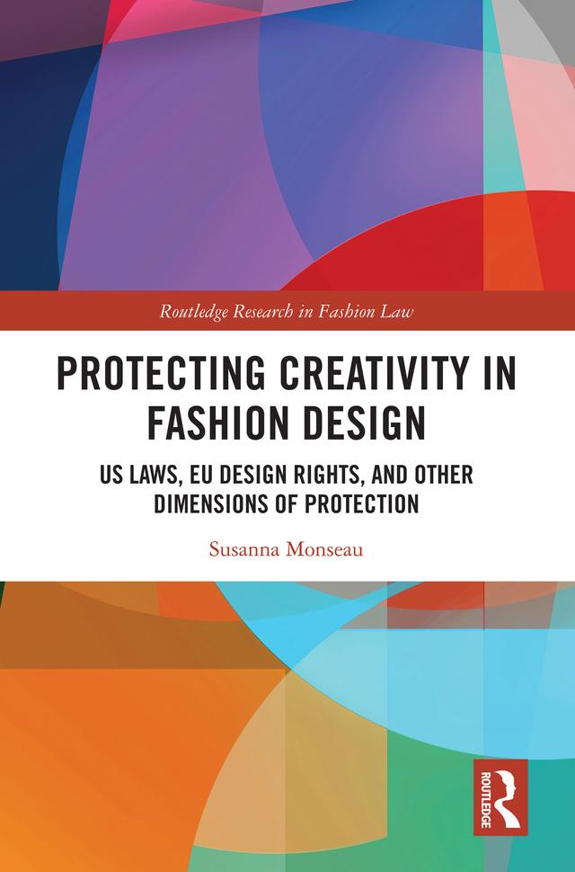Protecting Creativity in Fashion Design by Susanna Monseau