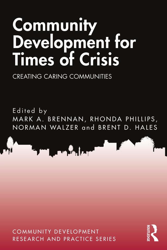 Community Development for Times of Crisis by Brent D. Hales, Mark A. Brennan, Norman Walzer, Rhonda Phillips