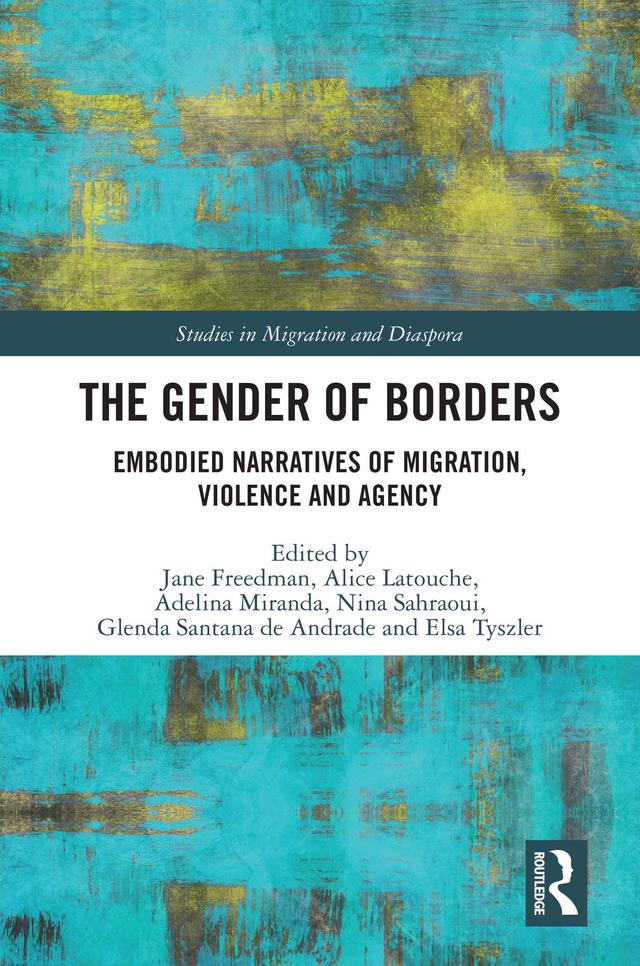 The Gender of Borders by Adelina Miranda, Alice Latouche, Elsa Tyszler, Glenda Santana de Andrade, Jane Freedman, Nina Sahraoui