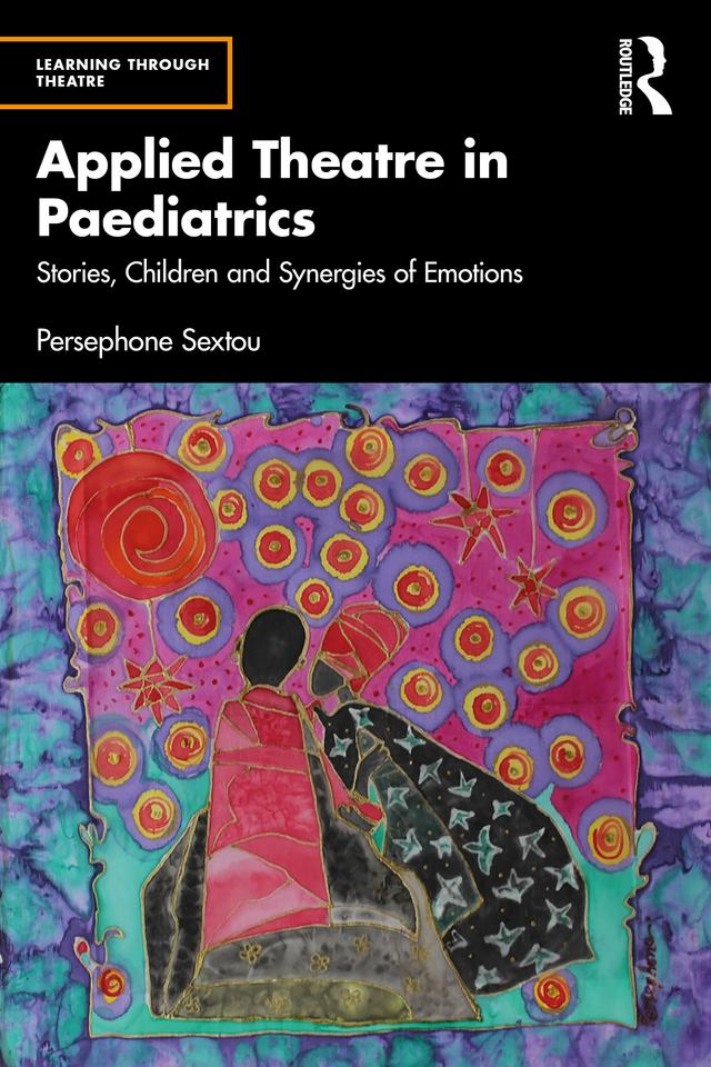 Applied Theatre in Paediatrics by Persephone Sextou