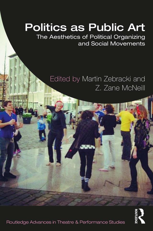 Politics as Public Art by Martin Zebracki, Z. Zane McNeill