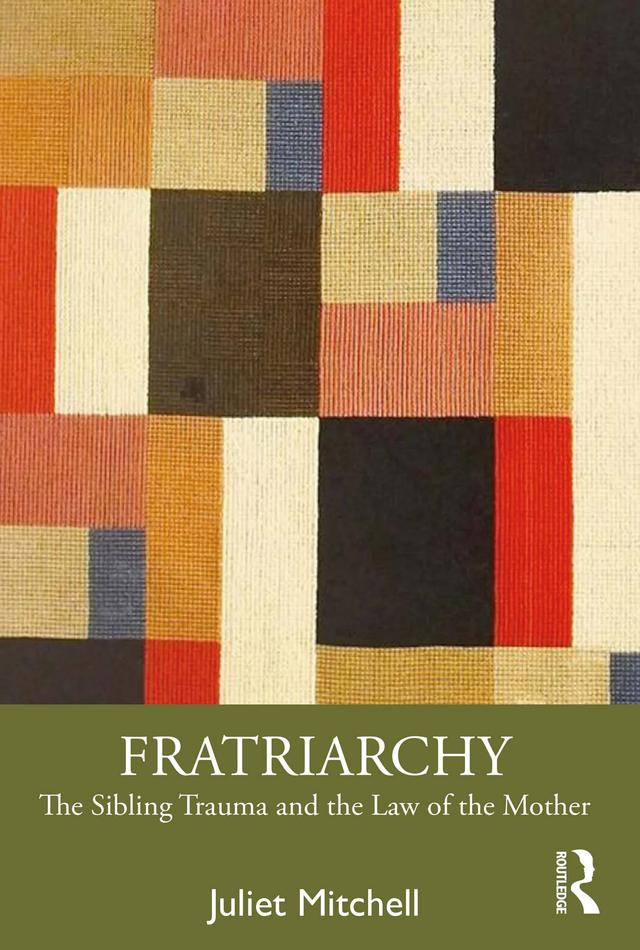 Fratriarchy by Juliet Mitchell