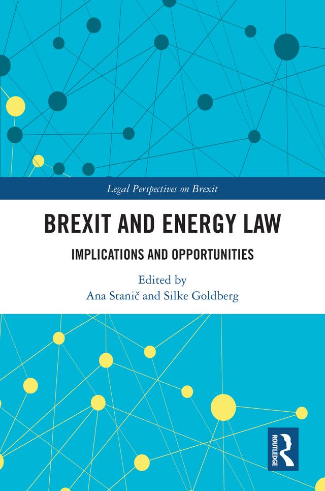 Brexit and Energy Law by Ana Stanič, Silke Goldberg