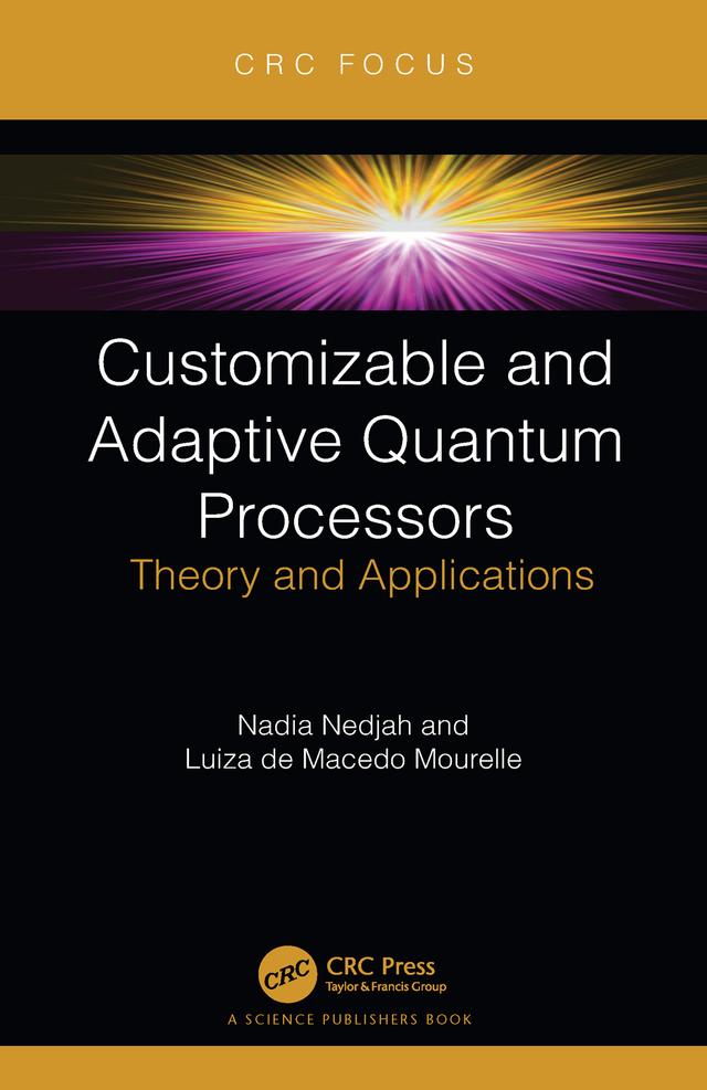 Customizable and Adaptive Quantum Processors by Luiza De Macedo Mourelle, Nadia Nedjah